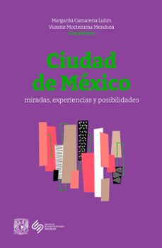 ciudad de mexico. miradas, experiencias y posibilidades (ebook)-9786073090025