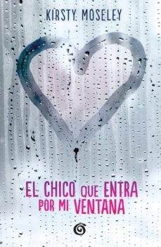 el chico que entra por mi ventana (ebook)-kirsty moseley-9786073170925