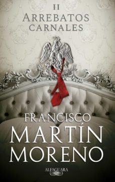 arrebatos carnales ii (ebook)-francisco martin moreno-9786073197625