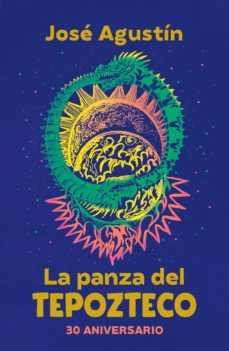 la panza del tepozteco (edicion de aniversario) (ebook)-jose agustin-9786073825825