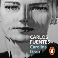 carolina grau (audiolibro)-carlos fuentes-9786073837125