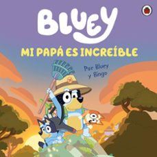 bluey. un cuento - mi papa es increible (ebook)-9786073846325