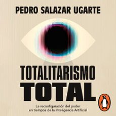 totalitarismo total (audiolibro)-pedro salazar ugarte-9786073875325