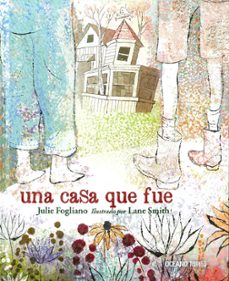 una casa que fue (ebook)-julie fogliano-9786075276632