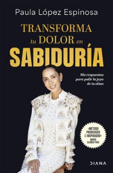 transforma tu dolor en sabiduria (ebook)-paula lópez-9786125111425