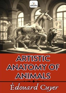 artistic anatomy of animals (ebook)-édouard cuyer-9786253872625