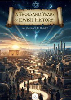a thousand years of jewish history (ebook)-maurice h. harris-9786253874025
