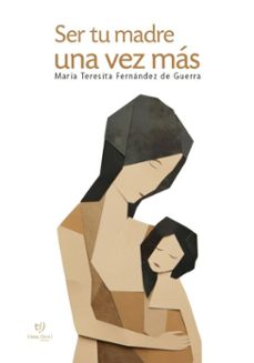 ser tu madre una vez mas (ebook)-maría teresita fernández de guerra-9786313173525