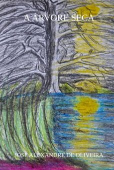a arvore seca (ebook)-josé alexandre de oliveira-9786500691825