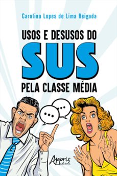 usos e desusos do sus pela classe media (ebook)-carolina lopes de lima reigada-9786525025025