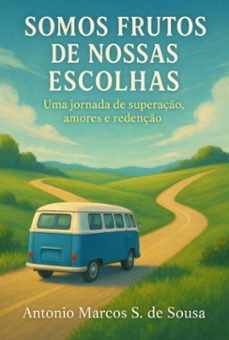 somos frutos de nossas escolhas (ebook)-toninho - antonio marcos-9786526643525