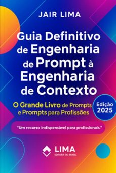 guia definitivo de engenharia de prompt a engenharia de contexto (ebook)-jair lima-9786526660225