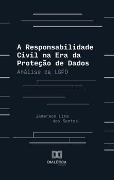 a responsabilidade civil na era da proteço de dados (ebook)-jamerson lima dos santos-9786527060925