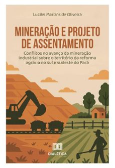 mineraço e projeto de assentamento (ebook)-lucilei martins de oliveira-9786527067825