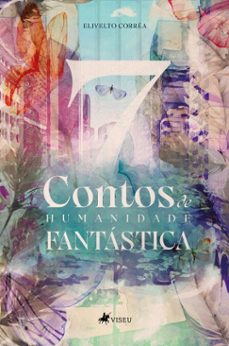 7 contos de humanidade fantastica (ebook)-elivelto corrêa-9786528024025