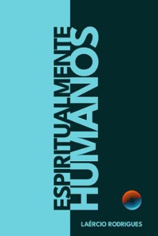 espiritualmente humanos (ebook)-laércio rodrigues-9786552450425