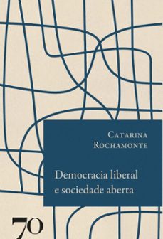 democracia liberal e sociedade aberta (ebook)-catarina rochamonte-9786554273725