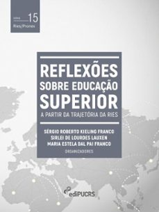 reflexes sobre educaço superior (ebook)-maria estela dal pai franco-sérgio roberto kieling franco-sirlei de lourdes lauxen-9786556234625