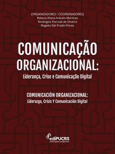 comunicaço organizacional: licerança, cise e comunicaço digital / comunicacion organizacional: liderazgo, crisis y comunicacion digital (ebook)-rosângela florczak de oliveira-rebeca-illiana arévalo-martínez-rogelio del prado flores-9786556236025