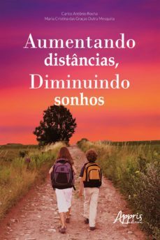 aumentando distancias, diminuindo sonhos (ebook)-carlos antonio rocha-maria cristina das graças dutra mesquita-9786586034325