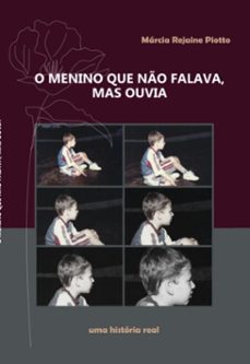 o menino que não falava, mas ouvia (ebook)-márcia rejaine piotto-9786589024125