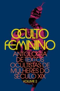 oculto feminino vol. 2 (ebook)-h.p. blavatsky-dion fortune-alice bailey-9786589732525
