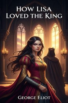 how lisa loved the king (ebook)-george eliot-9786726555925