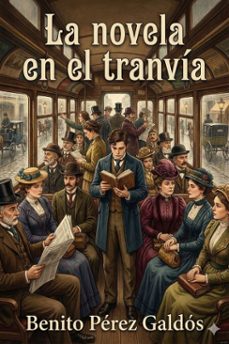 la novela en el tranvia (ebook)-benito perez galdos-9786726564125
