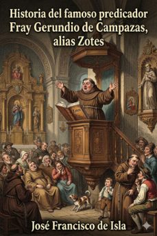 historia del famoso predicador fray gerundio de campazas, alias zotes (ebook)-josé francisco de isla-9786726566525