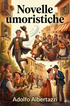 novelle umoristiche (ebook)-adolfo albertazzi-9786726571925