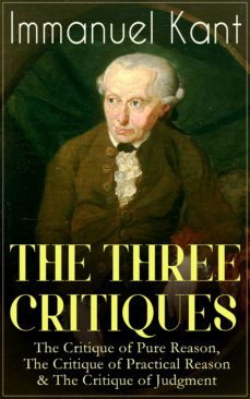 the three critiques: the critique of pure reason, the critique of practical reason &amp; the critique of judgment (ebook)-immanuel kant-9788026845225