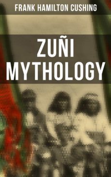 zuñi mythology (ebook)-9788027245925