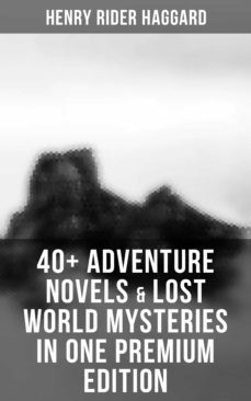 40+ adventure novels &amp; lost world mysteries in one premium edition (ebook)-9788075834225