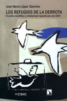 los refugios de la derrota-jose m lopez sanchez-9788400096625