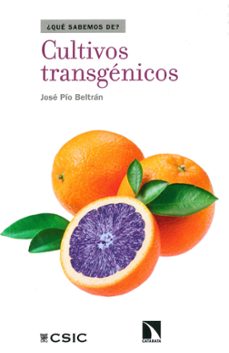 cultivos transgenicos: entre el miedo y la esperanza-jose pio beltran-9788400103125