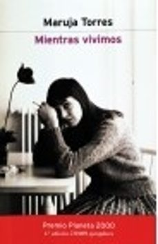 mientras vivimos-maruja torres-9788408036425