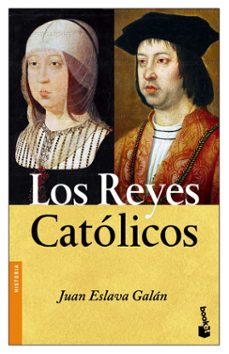 los reyes catolicos-juan eslava galan-9788408089025