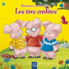los tres cerditos (mis primeros cuentos clasicos)-9788408092025