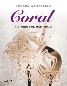 no todo fue mentira. coral (ebook)-teresa cameselle-9788408121725