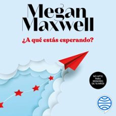 ¿a qué estás esperando?-megan maxwell-9788408237525