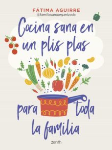 cocina sana en un plis plas para toda la familia (ebook)-fatima aguirre-9788408258025