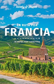 en ruta por francia 2023 (3ª ed.) (lonely planet)-9788408266525
