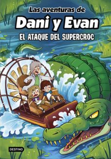 las aventuras de dani y evan 11. el ataque del supercroc-9788408297925