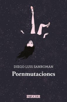 pornmutaciones-diego luis sanroman-9788409107025