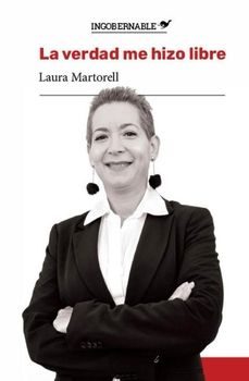 la verdad me hizo libre-laura martorell leiva-9788409591725