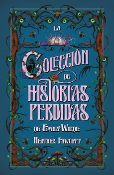 la colección de historias perdidas de emily wilde-heather fawcett-9788410085725