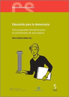 educacion para la democracia . una propuesta formativa para el profesorado de secundaria-rosa aparicio gomez-9788410167025