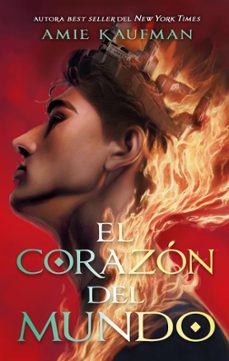 el corazon del mundo-amie kaufman-9788410239425