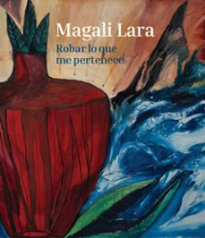 magali lara: robar lo que me pertenece-magali lara-9788410290525