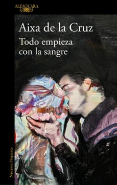 todo empieza con la sangre (ebook)-aixa de la cruz-9788410299832